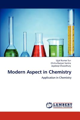 Modern Aspect in Chemistry - Sur, Ujjal Kumar, and Santra, Chitta Ranjan, and Chowdhury, Joydeep