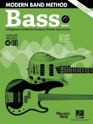 Modern Band Method - Bass, Book 1: A Beginner's Guide for Group or Private Instruction Book/Online Media - Burstein, Scott, and Hale, Spencer, and Claxton, Mary