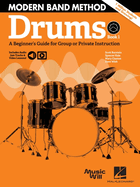 Modern Band Method - Drums, Book 1: A Beginner's Guide for Group or Private Instruction