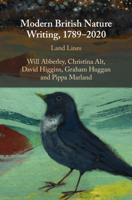 Modern British Nature Writing, 1789-2020: Land Lines - Abberley, Will, and Alt, Christina, and Higgins, David