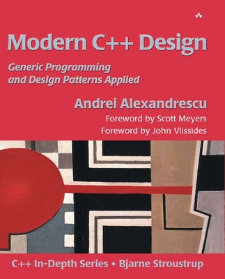 Modern C++ Design: Generic Programming and Design Patterns Applied - Debbie Lafferty, and Alexandrescu, Andrei