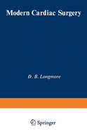 Modern Cardiac Surgery: Based on the Proceedings of the Eighth Annual Course on Cardiac Surgery, Organised by the British Postgraduate Medical Federation