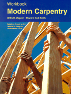 Modern Carpentry: Building Construction Details in Easy-To-Understand Form