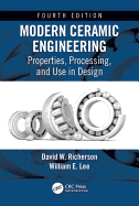 Modern Ceramic Engineering: Properties, Processing, and Use in Design, Fourth Edition