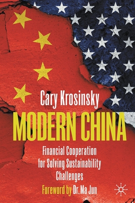 Modern China: Financial Cooperation for Solving Sustainability Challenges - Krosinsky, Cary