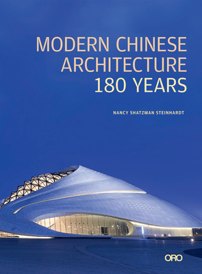 Modern Chinese Architecture: 180 Years - Steinhardt, Nancy S.