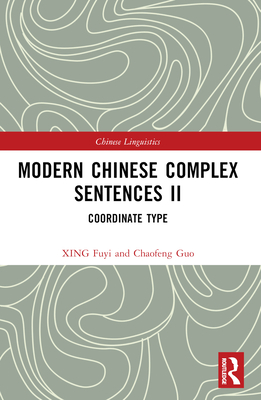 Modern Chinese Complex Sentences II: Coordinate Type - Fuyi, Xing