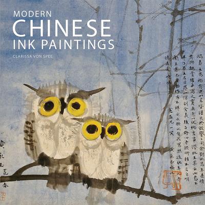 Modern Chinese Ink Paintings: A Century of New Directions - von Spee, Clarissa