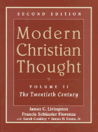 Modern Christian Thought, Volume II: The Twentieth Century - Livingston, James C, and Lundgren, Terry, and Fiorenza, Francis Schussler