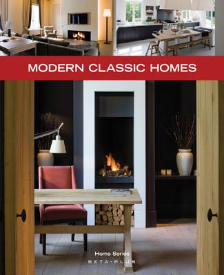 Modern Classic Homes - Druesne, Alexandra (Text by), and Pauwels, Jo (Photographer), and Binart, Nathalie (Designer)