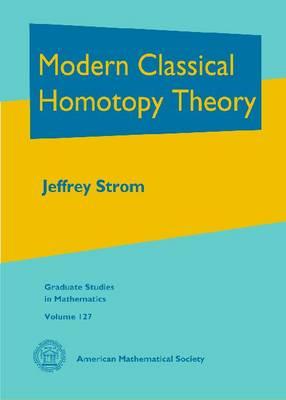 Modern Classical Homotopy Theory - Strom, Jeffrey