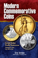 Modern Commemorative Coins: Invest Today, Profit Tomorrow: Featuring U.S. Coins from 1982 to Date