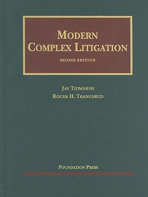 Modern Complex Litigation - Tidmarsh, Jay, and Trangsrud, Roger H