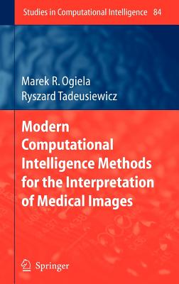 Modern Computational Intelligence Methods for the Interpretation of Medical Images - Tadeusiewicz, Ryszard