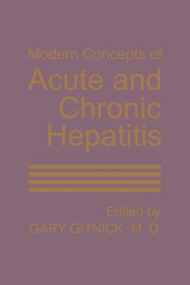 Modern Concepts of Acute and Chronic Hepatitis - Gitnick, G (Editor)