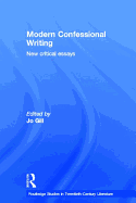 Modern Confessional Writing: New Critical Essays