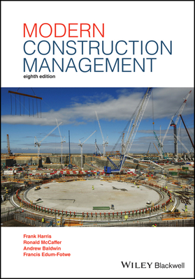 Modern Construction Management - Harris, Frank, Prof., and McCaffer, Ronald, Prof., and Baldwin, Andrew