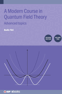 Modern Course in Quantum Field Theory: Advanced Topics, Volume 2