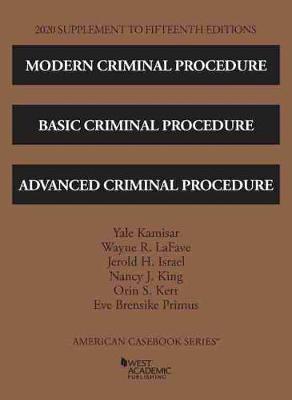 Modern Criminal Procedure, Basic Criminal Procedure, and Advanced Criminal Procedure, 2020 Supplement - Kamisar, Yale, and LaFave, Wayne R., and Israel, Jerold H.