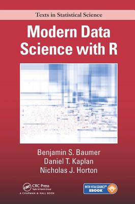 Modern Data Science with R - Baumer, Benjamin S., and Kaplan, Daniel T., and Horton, Nicholas J.