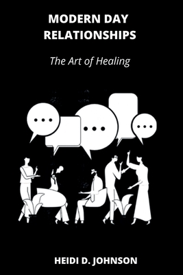 Modern Day Relationships: The Art of Healing - Elliott-White, Kim (Editor), and Gengaro, Christine (Foreword by), and Visuals, McEyepher (Photographer)