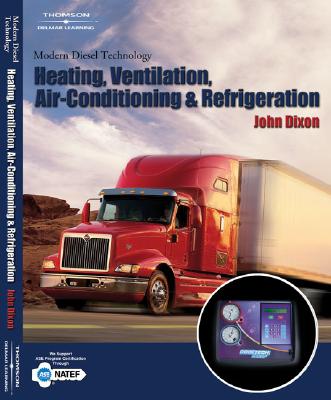 Modern Diesel Technology: Heating, Ventilation, Air Conditioning & Refrigeration - Dixon, John, MD