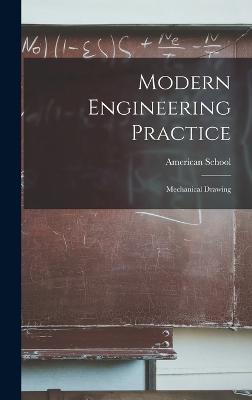 Modern Engineering Practice: Mechanical Drawing - American School (Lansing, Ill ) (Creator)