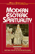 Modern Esoteric Spiritualities - Needleman, Jacob (Editor), and Voss, Karen (Editor), and Faivre, Antoine (Editor)
