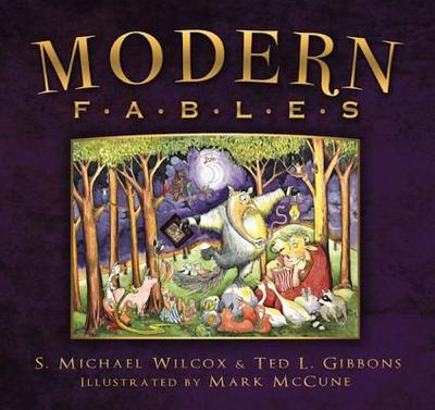 Modern Fables - Wilcox, S Michael, and Gibbons, Ted L