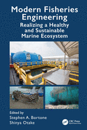 Modern Fisheries Engineering: Realizing a Healthy and Sustainable Marine Ecosystem