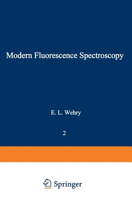Modern Fluorescence Spectroscopy - Wehry, Earl (Editor)
