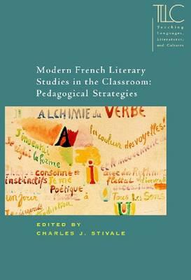 Modern French Literary Studies in the Classroom: Pedagogical Strategies - Stivale, Charles J, Professor (Editor)