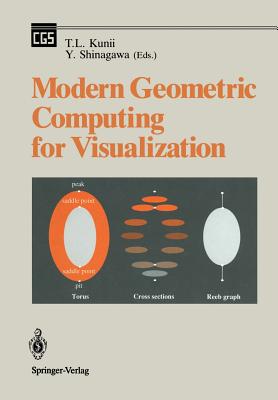 Modern Geometric Computing for Visualization - Kunii, Tosiyasu L (Editor), and Shinagawa, Yoshihisa (Editor)