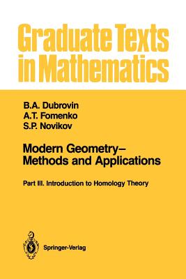 Modern Geometry--Methods and Applications: Part III: Introduction to Homology Theory - Dubrovin, B a, and Burns, Robert G (Translated by), and Fomenko, A T
