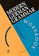 Modern German Grammar Workbook - Zojer, Heidi, and Klapper, John, and Whittle, Ruth