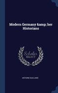 Modern Germany & her Historians