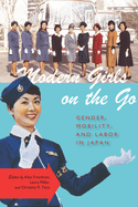 Modern Girls on the Go: Gender, Mobility, and Labor in Japan