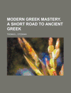 Modern Greek Mastery: A Short Road to Ancient Greek