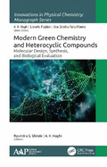 Modern Green Chemistry and Heterocyclic Compounds: Molecular Design, Synthesis, and Biological Evaluation