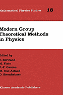 Modern Group Theoretical Methods in Physics: Proceedings of the Conference in Honour of Guy Rideau