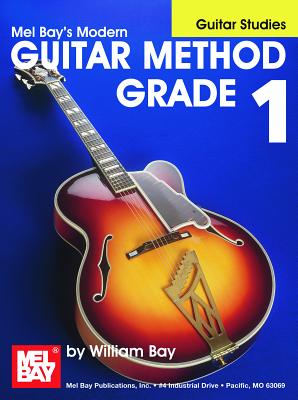 Modern Guitar Method Grade 1: Guitar Studies - William Bay