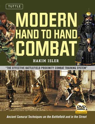Modern Hand to Hand Combat: Ancient Samurai Techniques on the Battlefield and in the Street [Dvd Included] - Isler, Hakim, and Hayes, Stephen K (Foreword by)