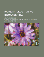 Modern Illustrative Bookkeeping; Complete Course