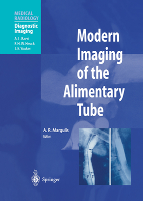 Modern Imaging of the Alimentary Tube - Ando, M, and Margulis, Alexander R (Editor), and Youker, J E (Foreword by)