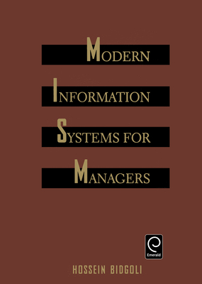 Modern Information Systems for Managers - Bidgoli, Hossein