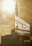 Modern Iranian Philosophy: From Ibn S N to Mull Adr Sh R Z