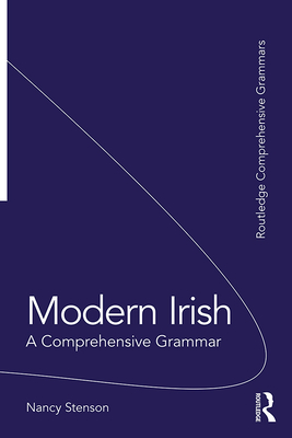 Modern Irish: A Comprehensive Grammar - Stenson, Nancy