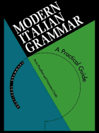 Modern Italian Grammar: A Practical Guide to Grammar and Usage