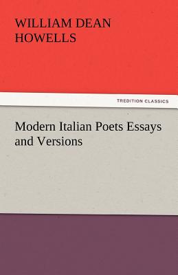 Modern Italian Poets Essays and Versions - Howells, William Dean