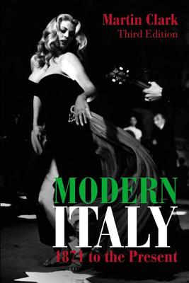 Modern Italy, 1871 to the Present - Clark, Martin